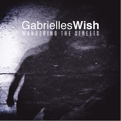 Gabrielles Wish Wandering The Streets Reviewed